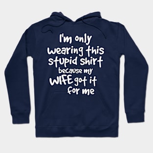 funny dad shirt from wife Hoodie